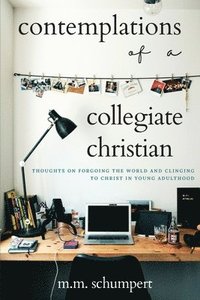 bokomslag Contemplations of a Collegiate Christian
