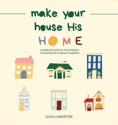 Leah Langston - Make Your House His Home, Inbunden