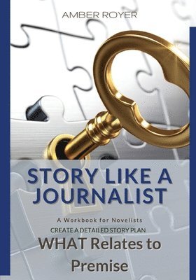 bokomslag Story Like a Journalist - What Relates to Premise