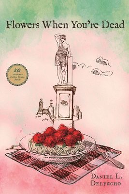 Daniel Delfucho - Flowers When You're Dead, Häftad