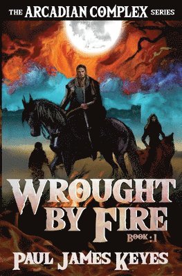 Wrought by Fire