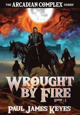 Wrought by Fire