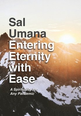 Sal Umana - Entering Eternity with Ease, Inbunden