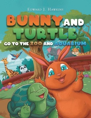 bokomslag Bunny and Turtle Go to The Zoo and Aquarium