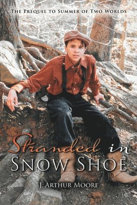 J Arthur Moore - Stranded in Snow Shoe, Häftad