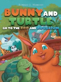 bokomslag Bunny and Turtle Go to The Zoo and Aquarium