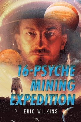 Eric Wilkins - 16-Psyche Mining Expedition, Häftad