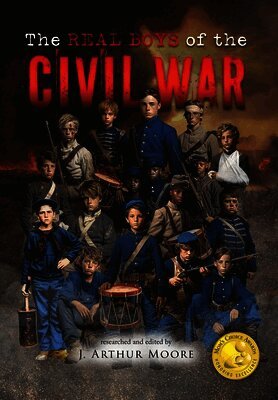 J Arthur Moore - Real Boys of the Civil War (Colored Edition), Inbunden