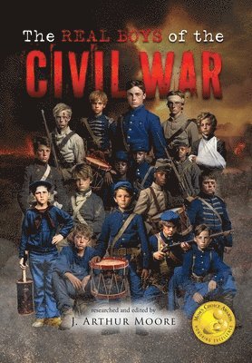 bokomslag The Real Boys of the Civil War (Colored Edition)