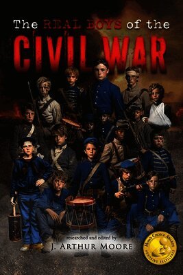 J Arthur Moore - Real Boys of the Civil War (Black & White Edition), Häftad