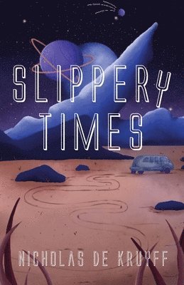 Nicholas de Kruyff - Slippery Times, Häftad