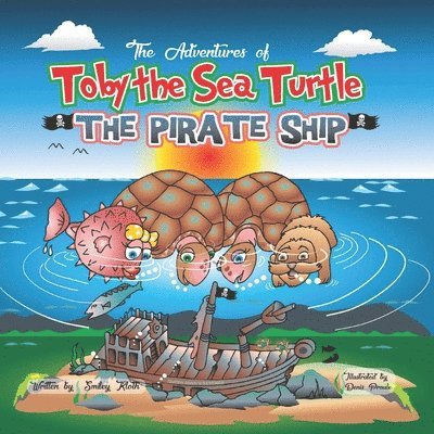 Toby the Sea Turtle: The Pirate Ship 1