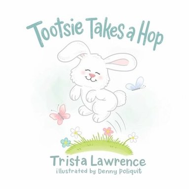 Trista Lawrence, Melanie Lopata - Tootsie Takes a Hop, Häftad