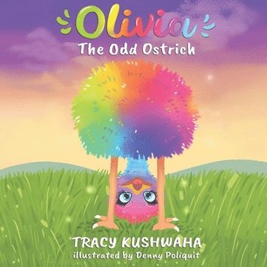 Tracy Kushwaha, Heather Eagar - Olivia the Odd Ostrich, Häftad