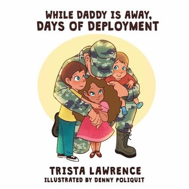 Trista Lawrence, Melanie Lopata - While Daddy Is Away,, Häftad