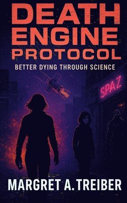 bokomslag Death Engine Protocol: Better Dying Through Science