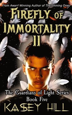Kasey Hill - Firefly of Immortality II, Häftad