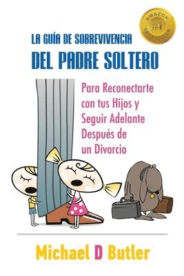 La Guía de Sobrevivencia del Padre Soltero 1