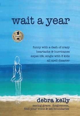 Debra Kelly - Wait a Year, Inbunden