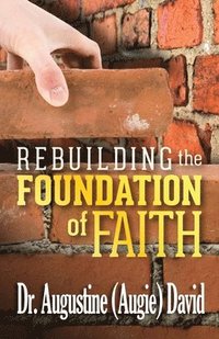 bokomslag Rebuilding the Foundation of Faith