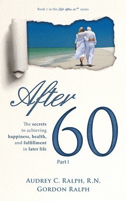 Audrey C Ralph, Gordon Ralph - After 60, Inbunden