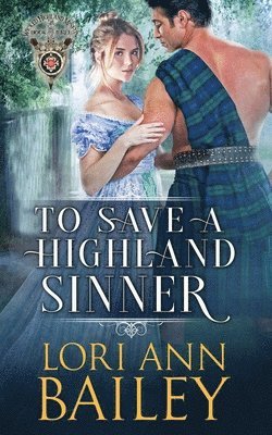 Lori Ann Bailey - To Save a Highland Sinner, Häftad