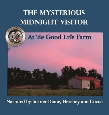 The Mysterious Midnight Visitor at 'de Good Life Farm 1