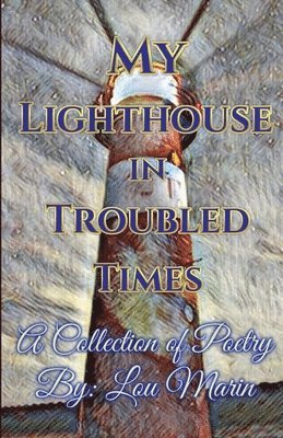 My Lighthouse in Troubled Times 1