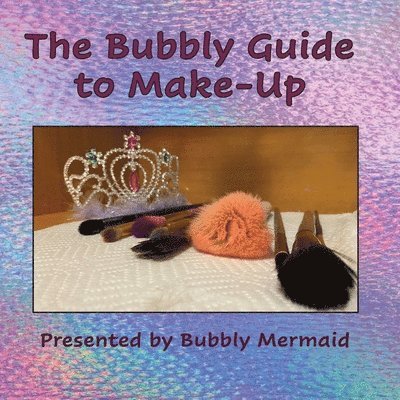 The Bubbly Guide to Make-Up 1