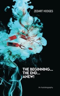bokomslag Beginning... The End... Anew!