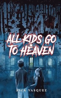 bokomslag All Kids Go to Heaven