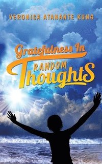 bokomslag Gratefulness in Random Thoughts