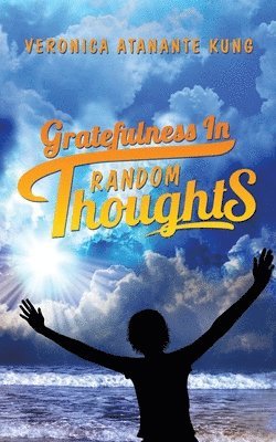 Gratefulness in Random Thoughts 1