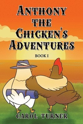 Anthony the Chicken's Adventures 1