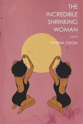 Athena Dixon - The Incredible Shrinking Woman, Häftad. Tillgänglighet: Lägg i varukorg