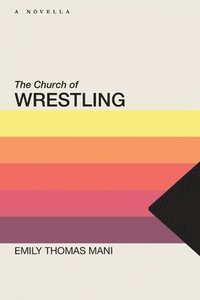 bokomslag The Church of Wrestling
