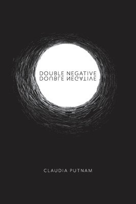 Claudia Putnam - Double Negative, Häftad