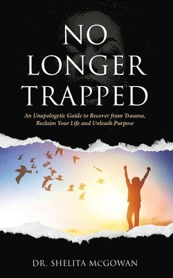 Shelita McGowan - No Longer Trapped, Häftad