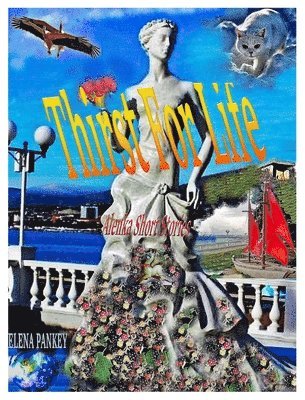 Thirst For Life. Alenka's Short Stories