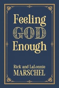 bokomslag Feeling God Enough