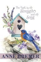 Anne Bremer - Lord is My Strength and My Song, Häftad