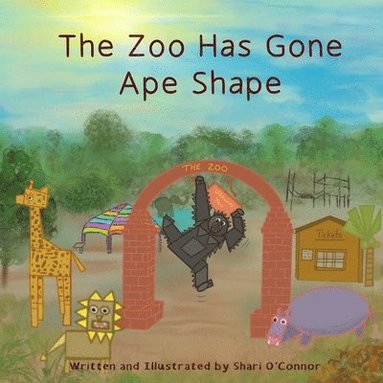 Shari O'Connor - Zoo Has Gone Ape Shape, Häftad