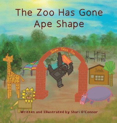 Shari O'Connor - Zoo Has Gone Ape Shape, Inbunden