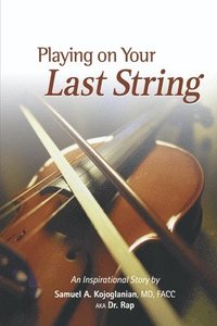 bokomslag Playing on Your Last String: An Inspiration Story