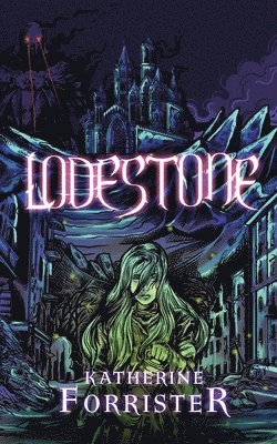 Katherine Forrister - Lodestone, Häftad