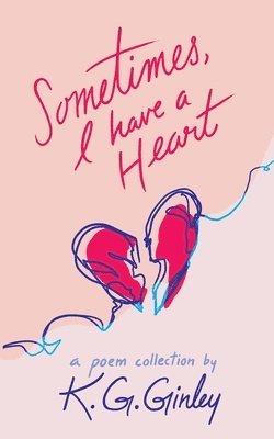 bokomslag Sometimes, I Have a Heart