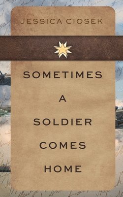 bokomslag Sometimes A Soldier Comes Home