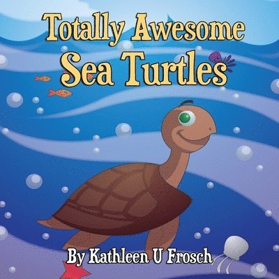 Karen L. Tucker - Totally Awesome Sea Turtles, Häftad