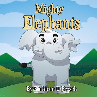 Kathleen U Frosch, Kathleen U. Frosch, U Frosch, Kathleen, Karen L Tucker, Karen L. Tucker, L Tucker, Karen - Mighty Elephants, Häftad