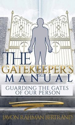 Javon Rahman Bertrand - Gatekeeper's Manual, Inbunden